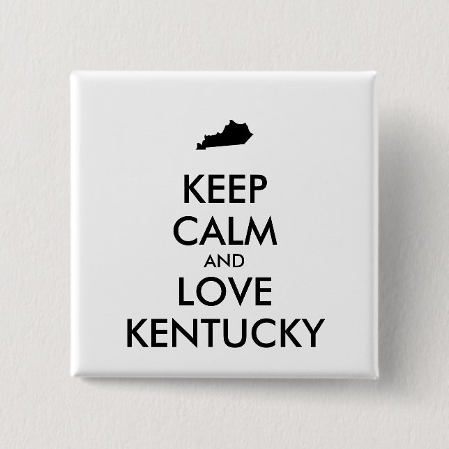 Customizable KEEP CALM and LOVE KENTUCKY 2 Inch Square Button (Front)