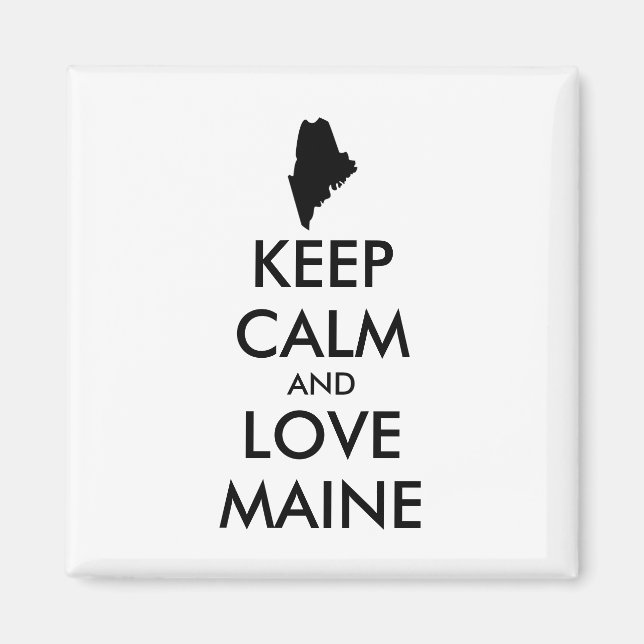 Customizable KEEP CALM and LOVE MAINE Magnet (Front)