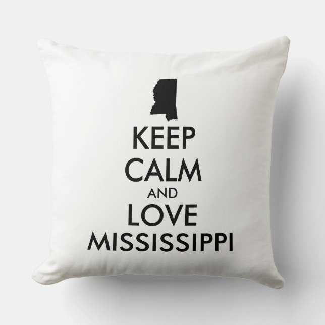 Customizable KEEP CALM and LOVE MISSISSIPPI Throw Pillow (Front)