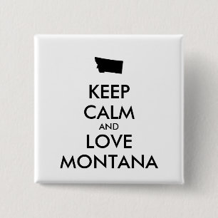 Customizable KEEP CALM and LOVE MONTANA 2 Inch Square Button