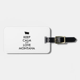Customizable KEEP CALM and LOVE MONTANA Luggage Tag