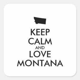 Customizable KEEP CALM and LOVE MONTANA Square Sticker