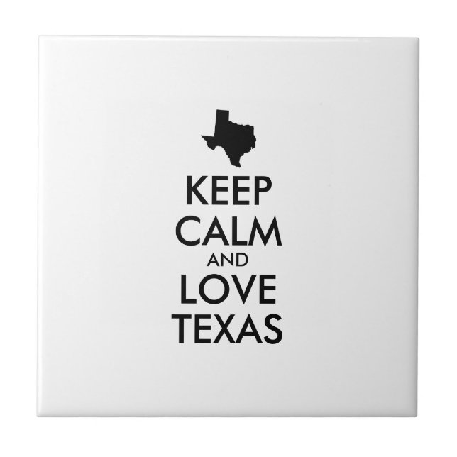 Customizable KEEP CALM and LOVE TEXAS Tile (Front)