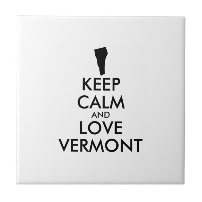Customizable KEEP CALM and LOVE VERMONT Tile (Front)