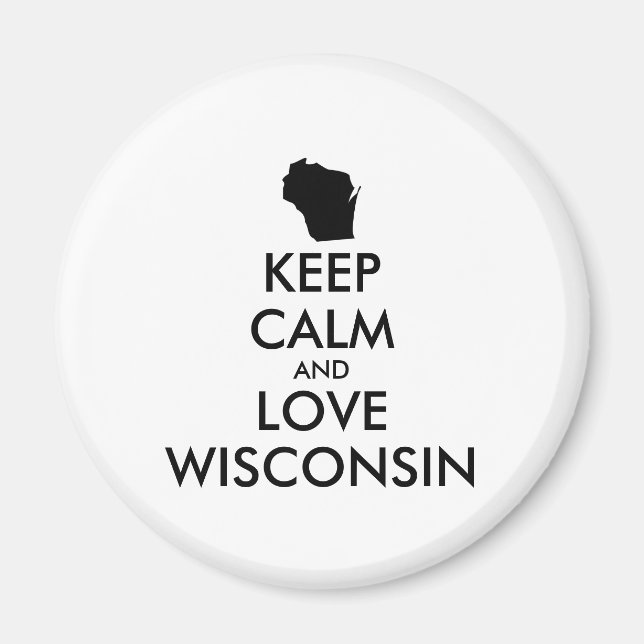 Customizable KEEP CALM and LOVE WISCONSIN Magnet (Front)