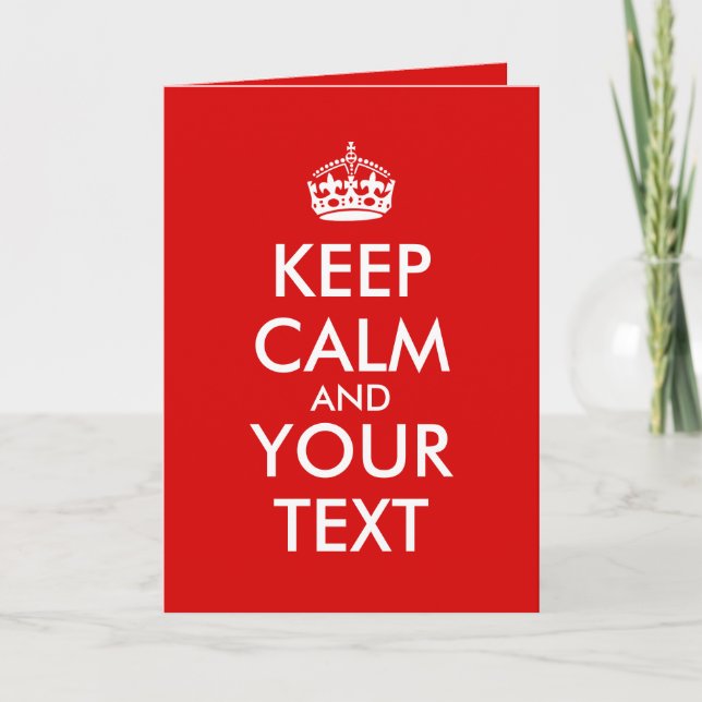 Customizable Keep Calm Greeting Cards Your Text (Front)