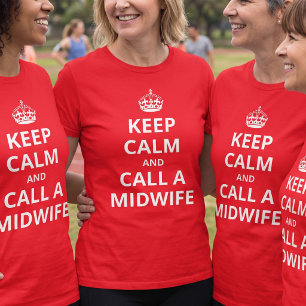 Customizable Keep Calm Parody - Call A Midwife T-Shirt