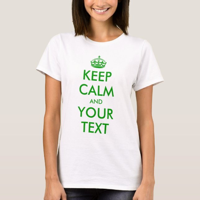 Customizable Keep Calm T-Shirt (Front)