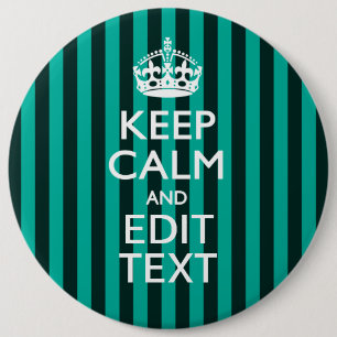 Customizable Keep Calm Your Text Turquoise Stripes 6 Inch Round Button