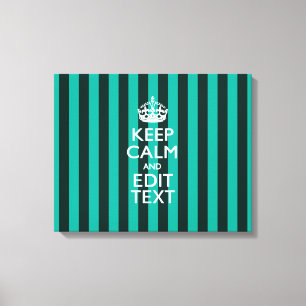Customizable Keep Calm Your Text Turquoise Stripes Canvas Print