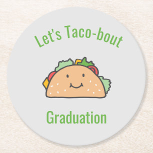 Customizable Let's Taco-bout Graduation Taco    Round Paper Coaster