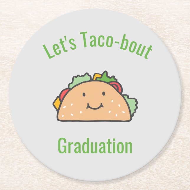 Customizable Let's Taco-bout Graduation Taco    Round Paper Coaster (Front)