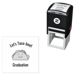 Customizable Let's Taco-bout Graduation Taco     Self-inking Stamp