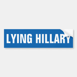 Customizable LYING HILLARY Bumper Sticker