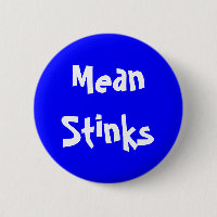 Customizable "Mean Stinks" Button