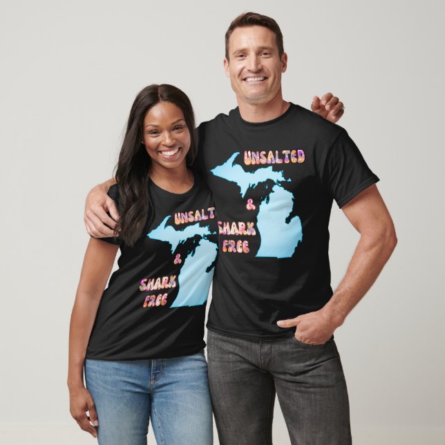 Customizable Michigan Unsalted and Shark Free T-Shirt (Unisex)