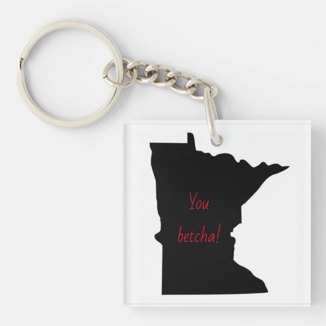 Customizable Minnesota You betcha Acrylic Keychain (Front)
