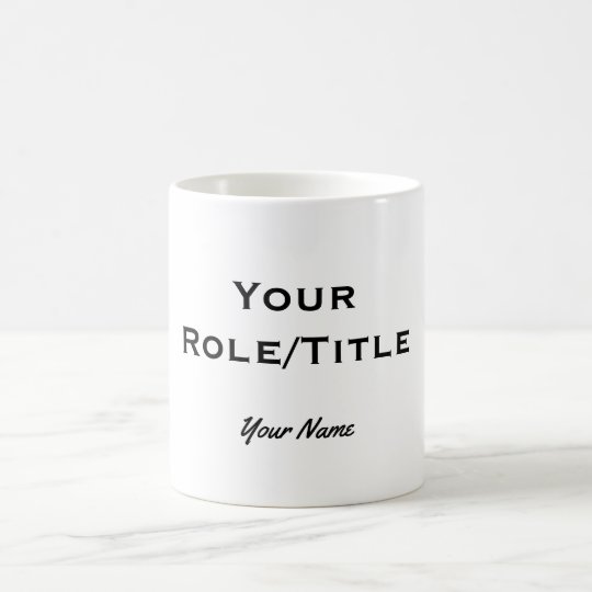 "Customizable mug with your role/title & name"