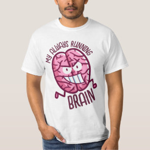 Customizable My always running brain T-Shirt