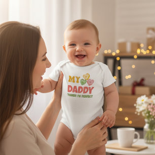 Customizable My Daddy Thinks I'm Perfect Baby Body Bodysuit
