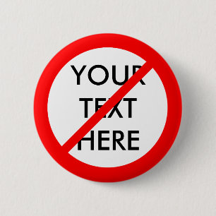 CUSTOMIZABLE "NO" 2 INCH ROUND BUTTON