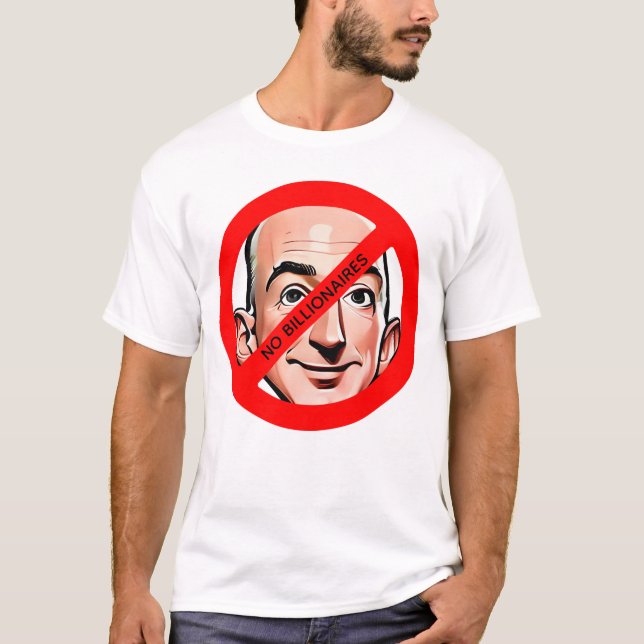 CUSTOMIZABLE No Billionaires T-Shirt (Front)