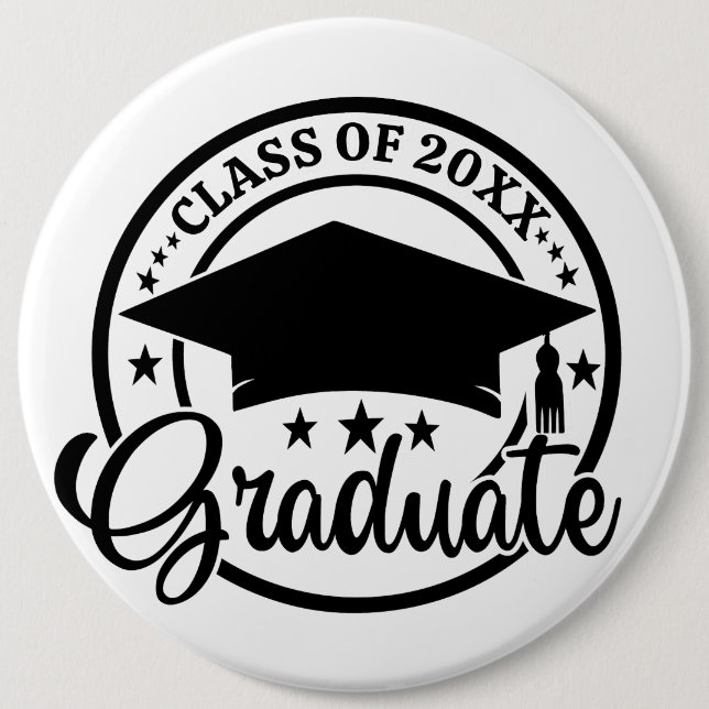Customizable Personal Class of 20XX Graduate 6 Inch Round Button (Front)