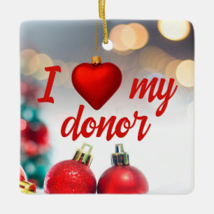 Customizable Photo I Love My Donor-Transplant Ceramic Ornament