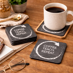 Customizable Phrase Coffee Teach Repeat Coaster