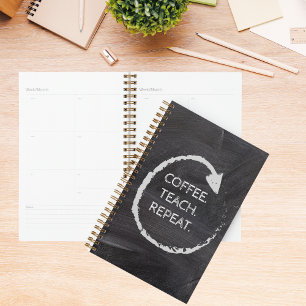 Customizable Phrase Coffee Teach Repeat Planner