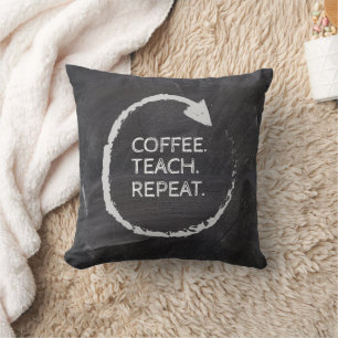 Customizable Phrase Coffee Teach Repeat Throw Pillow