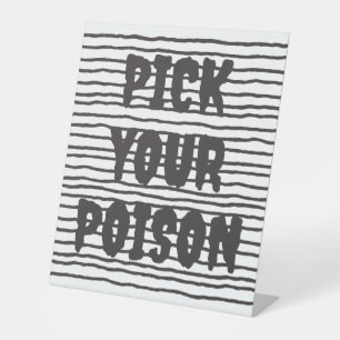 Customizable Pick Your Poison Pedestal Sign