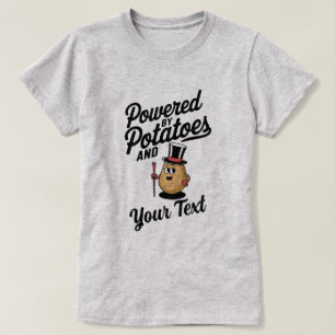 Customizable Powered By Potatoes T-Shirt