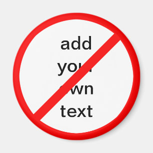 Customizable Prohibitory Ban Sign Magnet