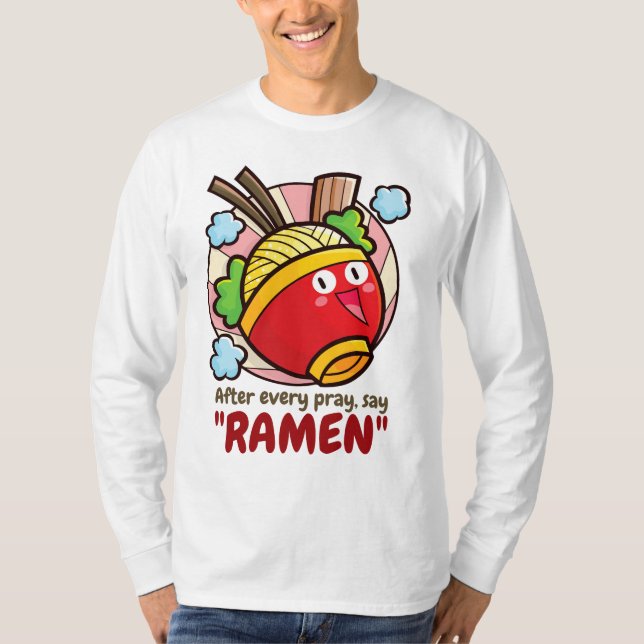 Customizable "Ramen" after praying T-Shirt (Front)