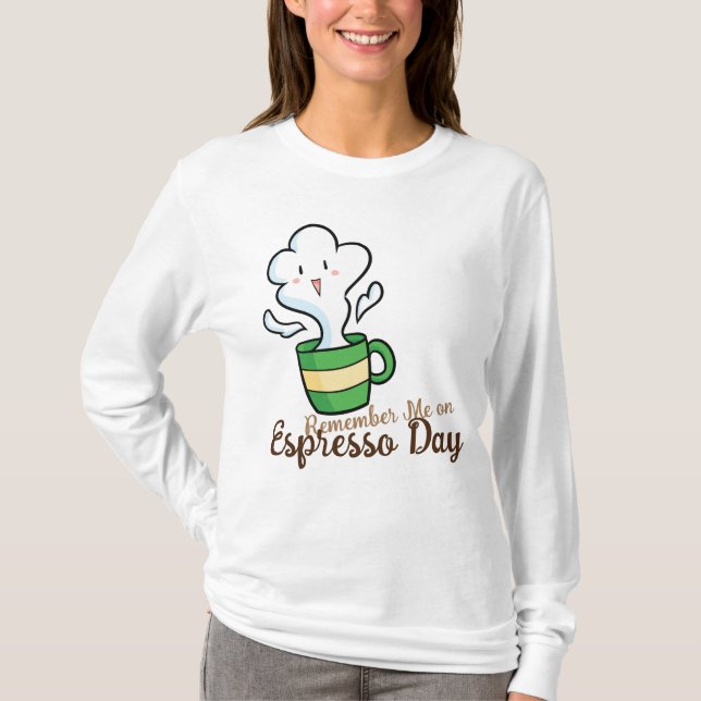 Customizable Remember Me on Espresso Day T-Shirt (Front)