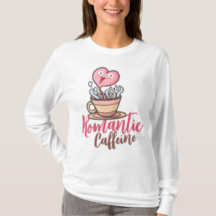 Customizable Romantic Caffeine T-Shirt