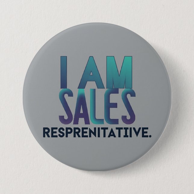 Customizable Round I am Sales Representative 3 Inch Round Button (Front)