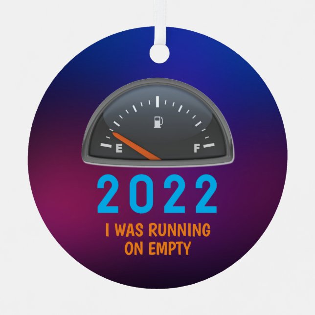 Customizable running on empty fuel gas 2022 funny metal ornament (Front)