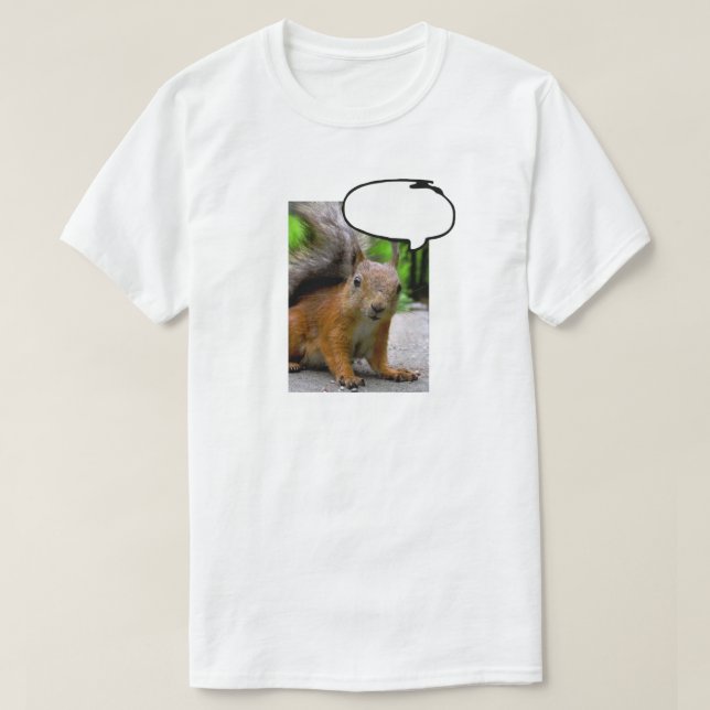Customizable Squirrel Thought Bubble Say Anything T-Shirt (Design Front)
