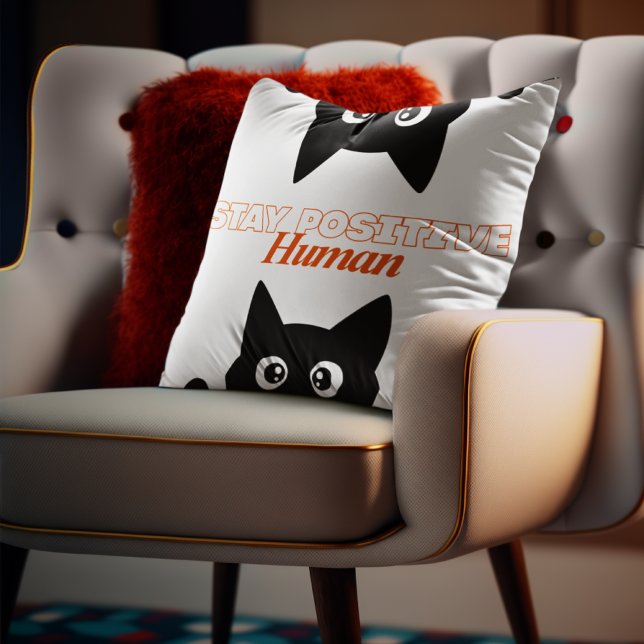 Customizable Stay Positive Human Cat Throw Pillow (Creator Uploaded)