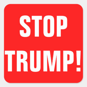 Customizable STOP TRUMP For President 2016 Square Sticker