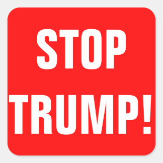 Customizable STOP TRUMP For President 2016 Square Sticker