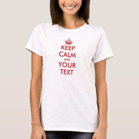 Customizable text Keep Calm T-shirt