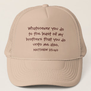CUSTOMIZABLE TEXT ON TRUCKER HAT/ MATT. 25:40 TRUCKER HAT