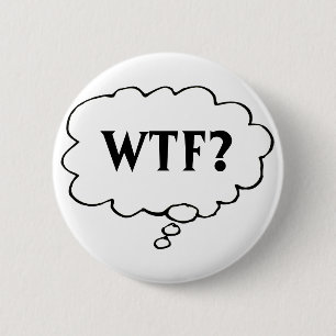 Customizable Thought Bubble "WTF?" Pin