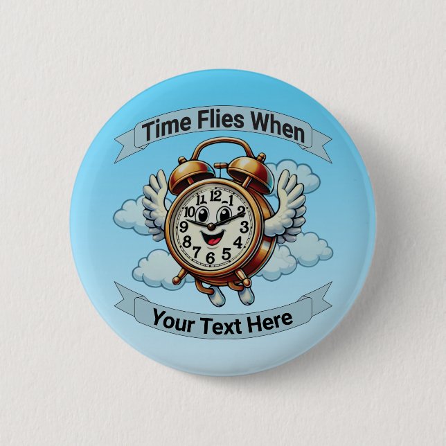 Customizable "Time Flies When" Flying Clock 2 Inch Round Button (Front)