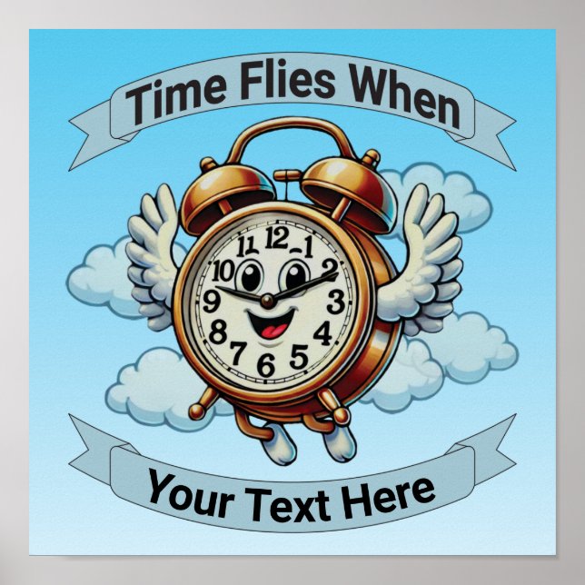 Customizable "Time Flies When" Flying Clock Poster (Front)