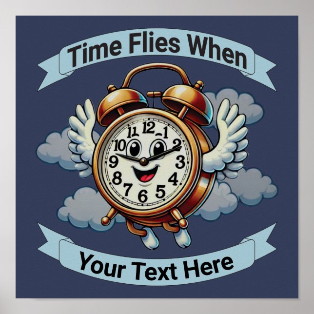 Customizable "Time Flies When" Flying Clock Poster (Front)