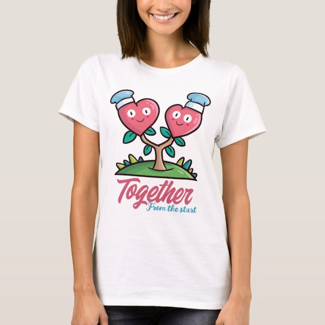 Customizable Together from the start T-Shirt (Front)